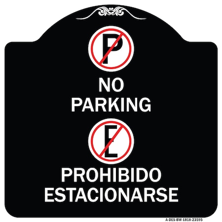 Signmission No Parking Prohibido Estacionarse W/ Heavy-Gauge Aluminum Sign, 18" x 18", BW-1818-23595 A-DES-BW-1818-23595
